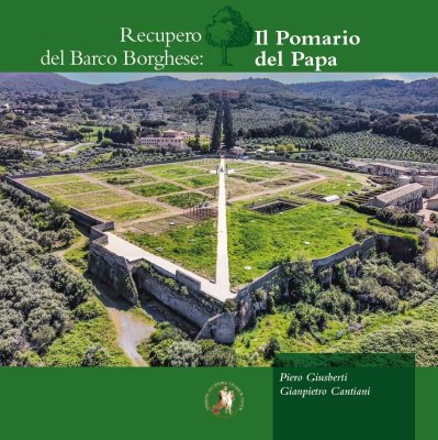 Recupero del Barco Borghese: il Pomario del Papa Recupero del Barco Borghese: il Pomario del Papa